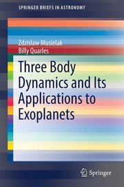 Three Body Dynamics and Its Applications to Exoplanets (2017)