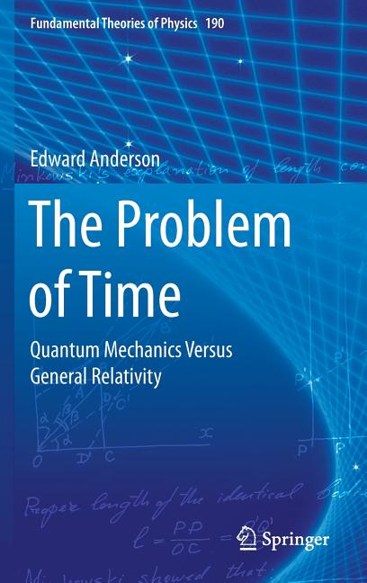 The Problem of Time: Quantum Mechanics Versus General Relativity (2017)