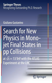 Search for New Physics in Mono-Jet Final States in Pp Collisions: At ?s=13 TeV with the Atlas Experiment at the Lhc (2017)
