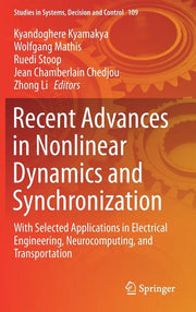 Recent Advances in Nonlinear Dynamics and Synchronization: With Selected Applications in Electrical Engineering, Neurocomputing, and Transportation (2