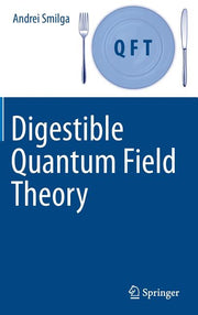 Digestible Quantum Field Theory (2017)