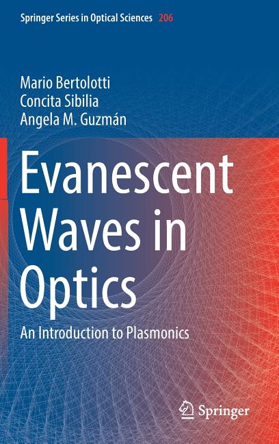 Evanescent Waves in Optics: An Introduction to Plasmonics (2017)