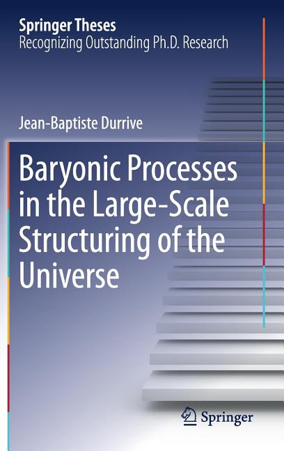 Baryonic Processes in the Large-Scale Structuring of the Universe (2017)
