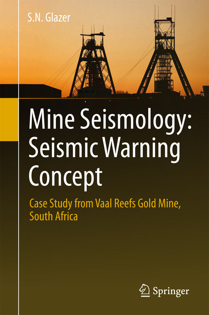 Mine Seismology: Seismic Warning Concept: Case Study from Vaal Reefs Gold Mine, South Africa (2018)