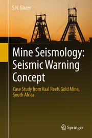 Mine Seismology: Seismic Warning Concept: Case Study from Vaal Reefs Gold Mine, South Africa (2018)