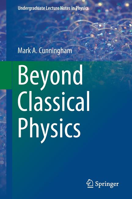 Beyond Classical Physics (2018)