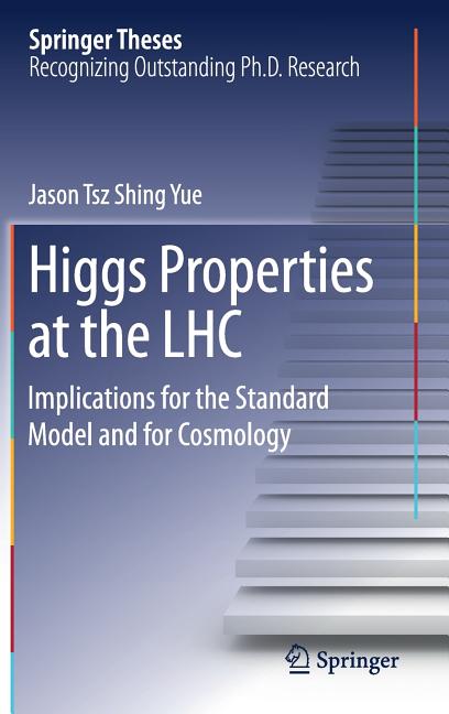 Higgs Properties at the Lhc: Implications for the Standard Model and for Cosmology (2017)