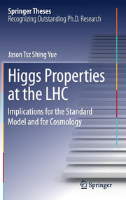 Higgs Properties at the Lhc: Implications for the Standard Model and for Cosmology (2017)