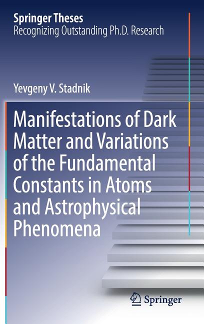 Manifestations of Dark Matter and Variations of the Fundamental Constants in Atoms and Astrophysical Phenomena (2017)