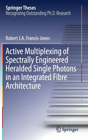 Active Multiplexing of Spectrally Engineered Heralded Single Photons in an Integrated Fibre Architecture (2017)