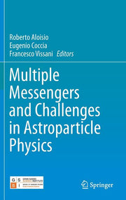 Multiple Messengers and Challenges in Astroparticle Physics (2018)