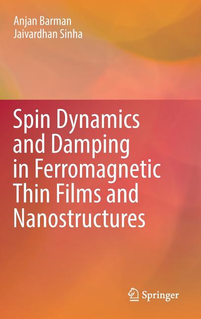 Spin Dynamics and Damping in Ferromagnetic Thin Films and Nanostructures (2018)