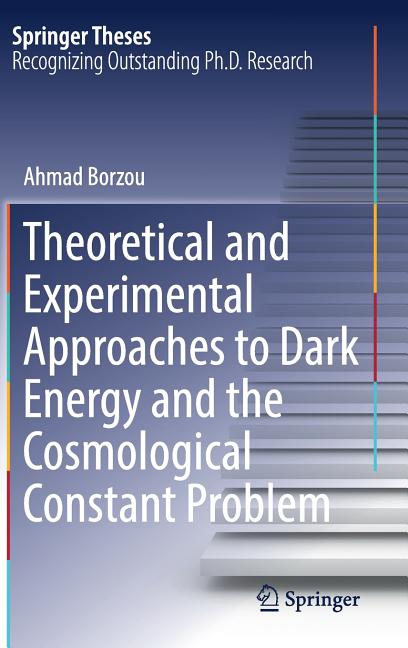 Theoretical and Experimental Approaches to Dark Energy and the Cosmological Constant Problem (2018)