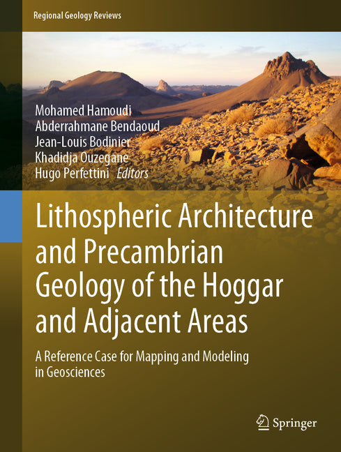 Lithospheric Architecture and Precambrian Geology of the Hoggar and Adjacent Areas: A Reference Case for Mapping and Modeling in Geosciences (2022)