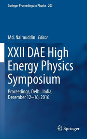 XXII Dae High Energy Physics Symposium: Proceedings, Delhi, India, December 12 -16, 2016 (2018)