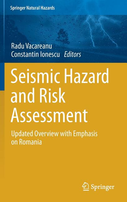 Seismic Hazard and Risk Assessment: Updated Overview with Emphasis on Romania (2018)