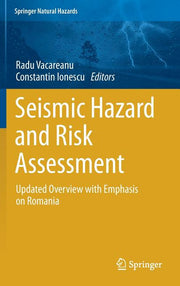 Seismic Hazard and Risk Assessment: Updated Overview with Emphasis on Romania (2018)
