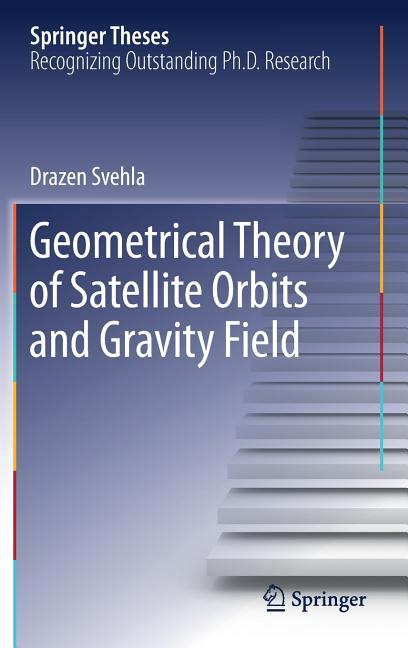 Geometrical Theory of Satellite Orbits and Gravity Field (2018)