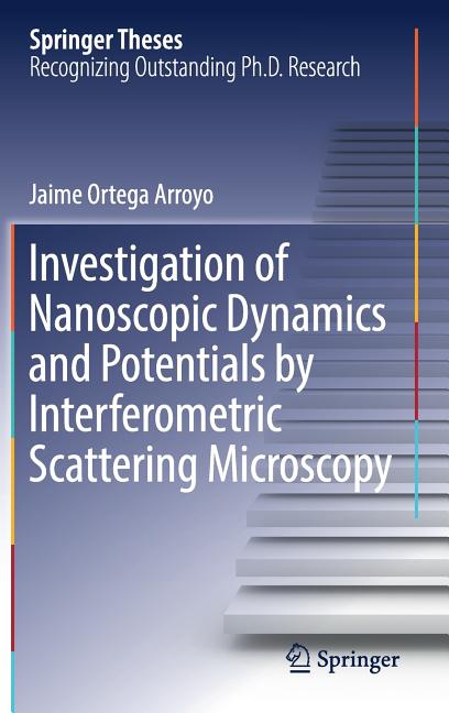 Investigation of Nanoscopic Dynamics and Potentials by Interferometric Scattering Microscopy (2018)