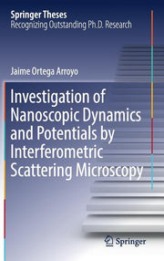 Investigation of Nanoscopic Dynamics and Potentials by Interferometric Scattering Microscopy (2018)