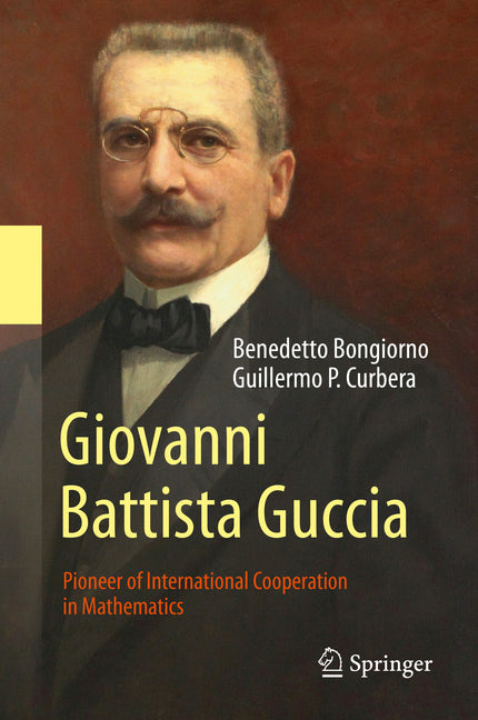 Giovanni Battista Guccia: Pioneer of International Cooperation in Mathematics (2018)