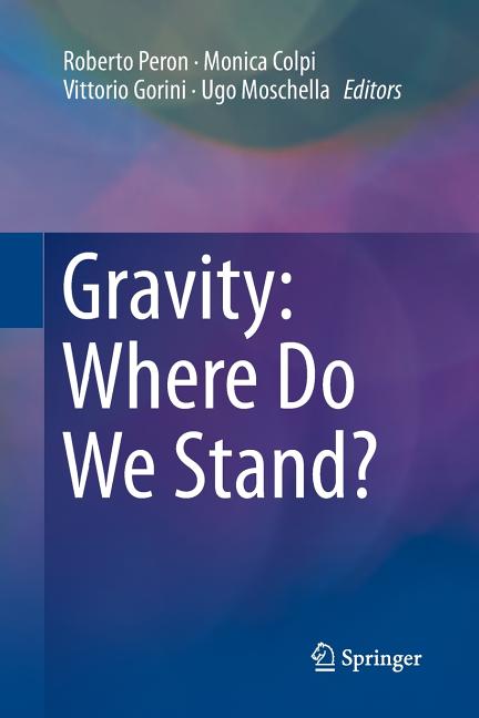 Gravity: Where Do We Stand? (Softcover Reprint of the Original 1st 2016)