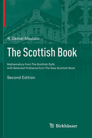 The Scottish Book: Mathematics from the Scottish Cafe, with Selected Problems from the New Scottish Book (Softcover Reprint of the Original 2nd 2015)