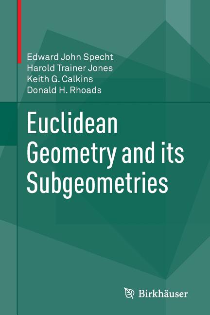 Euclidean Geometry and Its Subgeometries (Softcover Reprint of the Original 1st 2015)