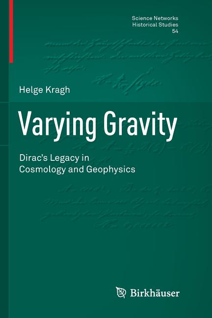 Varying Gravity: Dirac's Legacy in Cosmology and Geophysics (Softcover Reprint of the Original 1st 2016)