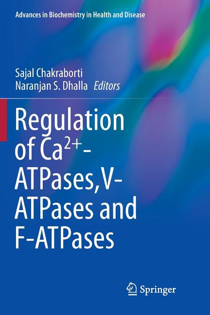 Regulation of Ca2+-Atpases, V-Atpases and F-Atpases (Softcover Reprint of the Original 1st 2016)