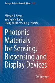 Photonic Materials for Sensing, Biosensing and Display Devices (Softcover Reprint of the Original 1st 2016)