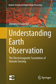 Understanding Earth Observation: The Electromagnetic Foundation of Remote Sensing (Softcover Reprint of the Original 1st 2016)