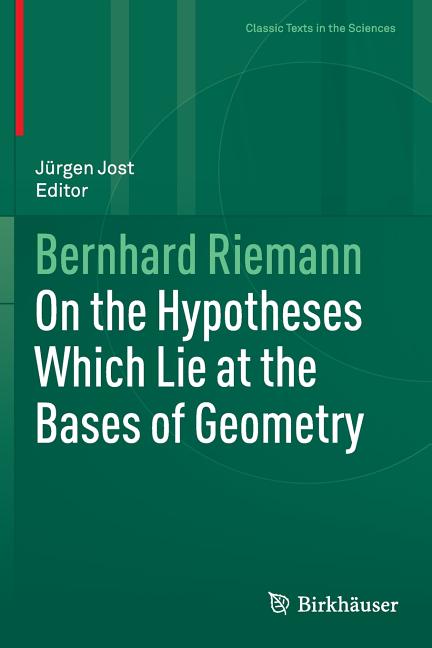 On the Hypotheses Which Lie at the Bases of Geometry (Softcover Reprint of the Original 1st 2016)