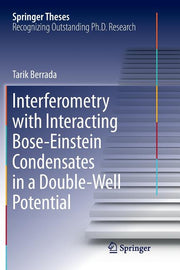 Interferometry with Interacting Bose-Einstein Condensates in a Double-Well Potential (Softcover Reprint of the Original 1st 2016)