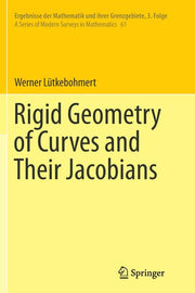 Rigid Geometry of Curves and Their Jacobians (Softcover Reprint of the Original 1st 2016)