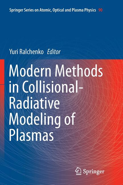 Modern Methods in Collisional-Radiative Modeling of Plasmas (Softcover Reprint of the Original 1st 2016)