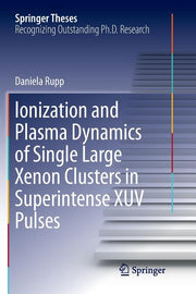 Ionization and Plasma Dynamics of Single Large Xenon Clusters in Superintense Xuv Pulses (Softcover Reprint of the Original 1st 2016)
