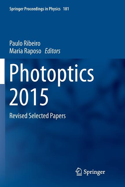 Photoptics 2015: Revised Selected Papers (Softcover Reprint of the Original 1st 2016)