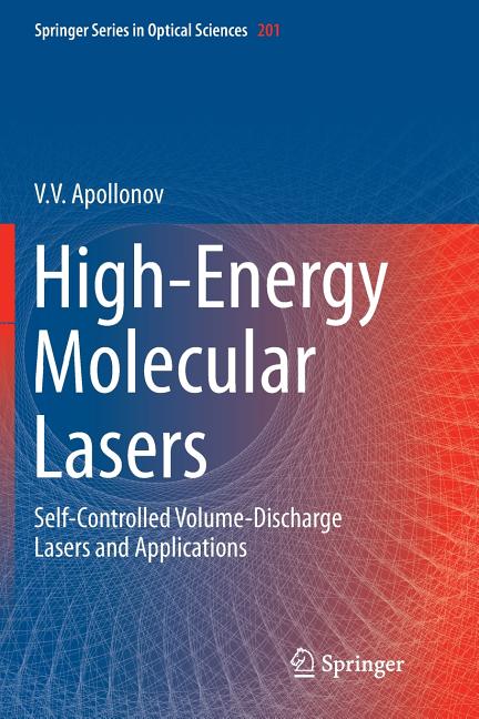 High-Energy Molecular Lasers: Self-Controlled Volume-Discharge Lasers and Applications (Softcover Reprint of the Original 1st 2016)