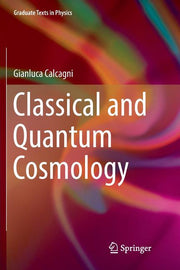 Classical and Quantum Cosmology (Softcover Reprint of the Original 1st 2017)