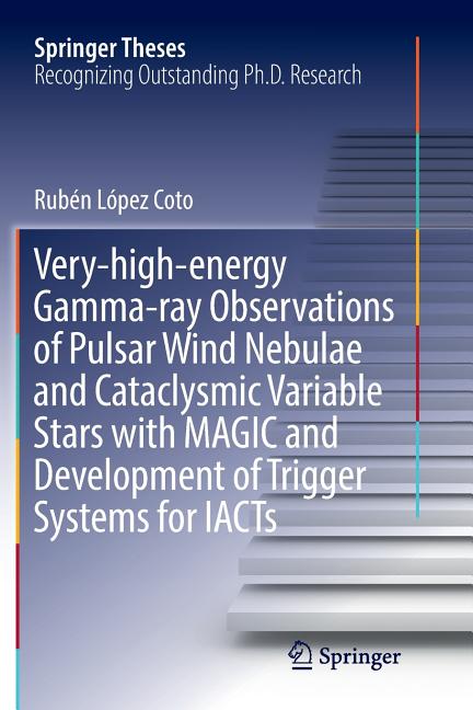 Very-High-Energy Gamma-Ray Observations of Pulsar Wind Nebulae and Cataclysmic Variable Stars with Magic and Development of Trigger Systems for Iacts
