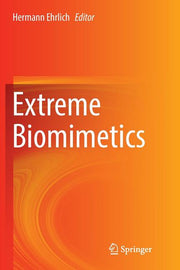 Extreme Biomimetics (Softcover Reprint of the Original 1st 2017)