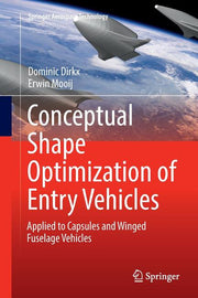 Conceptual Shape Optimization of Entry Vehicles: Applied to Capsules and Winged Fuselage Vehicles (Softcover Reprint of the Original 1st 2017)