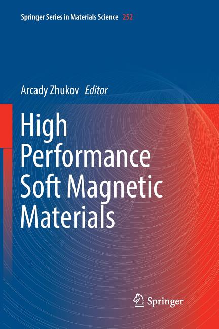 High Performance Soft Magnetic Materials (Softcover Reprint of the Original 1st 2017)