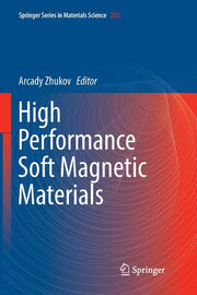 High Performance Soft Magnetic Materials (Softcover Reprint of the Original 1st 2017)