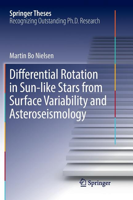 Differential Rotation in Sun-Like Stars from Surface Variability and Asteroseismology (Softcover Reprint of the Original 1st 2017)