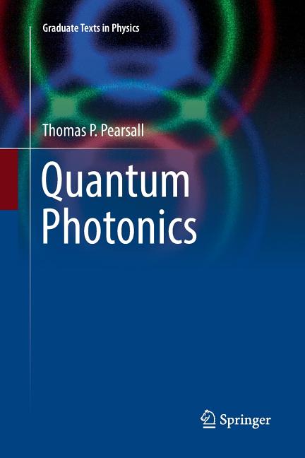 Quantum Photonics (Softcover Reprint of the Original 1st 2017)