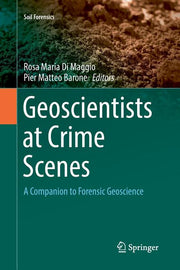 Geoscientists at Crime Scenes: A Companion to Forensic Geoscience (Softcover Reprint of the Original 1st 2017)