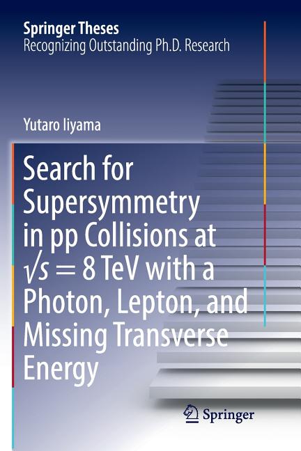 Search for Supersymmetry in Pp Collisions at ?s = 8 TeV with a Photon, Lepton, and Missing Transverse Energy (Softcover Reprint of the Original