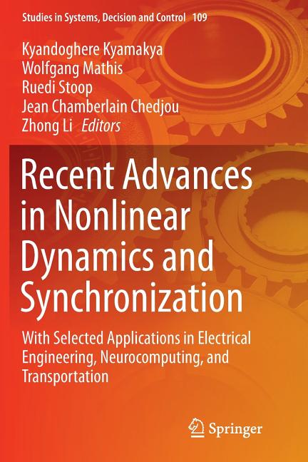 Recent Advances in Nonlinear Dynamics and Synchronization: With Selected Applications in Electrical Engineering, Neurocomputing, and Transportation (S